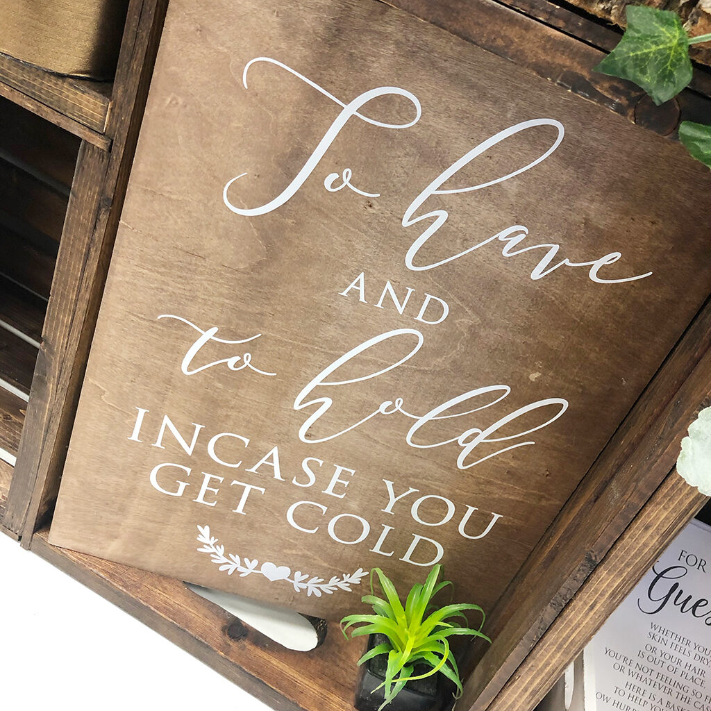 to have and to hold wood sign